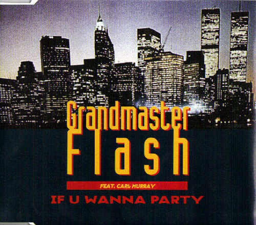 [중고] Grandmaster Flash Feat. Carl Murray / If U Wanna Party - Single (수입)