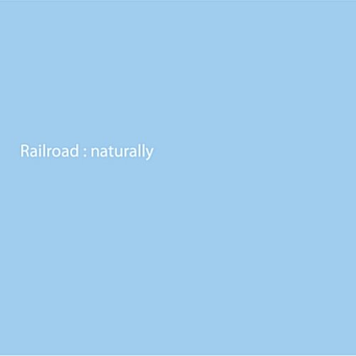 [중고] 레일로드 (Railroad) / Naturally (EP/Digipack)