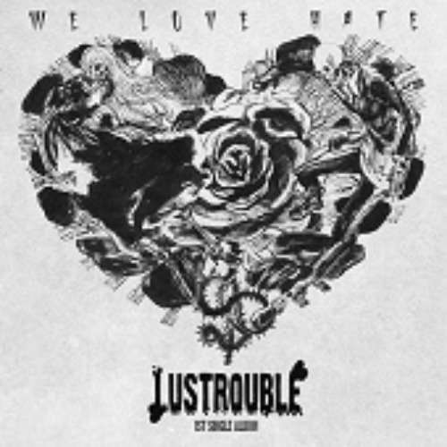 러스트러블 (Lustrouble) / We Love Hate (Single/Digipack/미개봉)