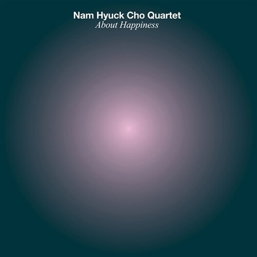 [중고] 조남혁 쿼텟 (Nam Hyuck Cho Quartet) / About Happiness (Digipack)