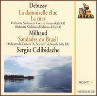 Sergiu Celibidache / Debussy: La mer; La damoiselle &amp;eacute;lue; Milhaud: Saudades do Brazil (수입/미개봉/arcd2058)