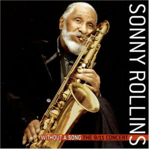 Sonny Rollins / Without A Song - The 9/11 Concert (미개봉)