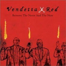 Vendetta Red / Between The Never &amp; The Now (수입/미개봉)