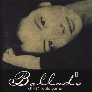 [중고] Miho Nakayama (나카야마 미호, 中山美穗) / Ballads II (일본수입/kics602)