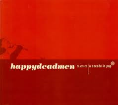 Happydeadmen / Classics - A Decade In Pop (수입/미개봉/Digipack)