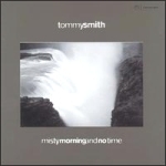 Tommy Smith / Misty Morning And No Time (수입/미개봉)