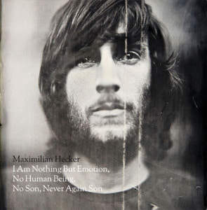 [중고] Maximilian Hecker / I Am Nothing But Emotion, No Human Being, No Son, Never Again Son