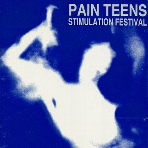[중고] Pain Teens / Stimulation Festival (수입)