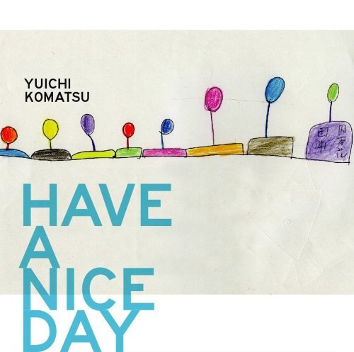 [중고] Yuichi Komatsu / Have A Nice Day (일본수입/홍보용/tkca73312)