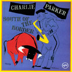 Charlie Parker / South Of The Border (수입/미개봉)