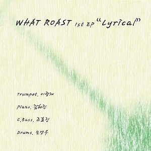 [중고] 왓 로스트 (What Roast) / Lyrical (EP/Digipack)