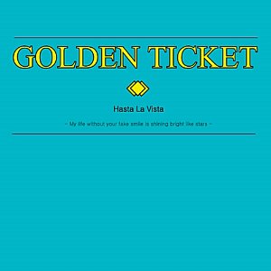 [중고] 골든 티켓 (Golden Ticket) / Hasta La Vista