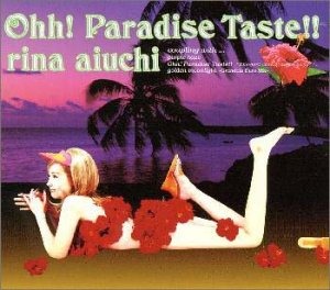 [중고] Rina Aiuchi (리나 아이우치) / Ohh! Paradise Taste!! (일본수입/Single/gzca1041)
