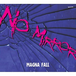 [중고] 마그나폴 (Magna Fall) / No Mirror (Single/Digipack)