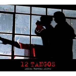 [중고] O.S.T. / 12 Tangos: Adios Buenos Aires - 부에노스 아이레스여 안녕 (Digipack)