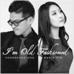 [중고] 조윤성 (Yoon Seung Cho) &amp; 김마리아 (Maria Kim) / I&#039;m Old Fashioned (mbmc1534)