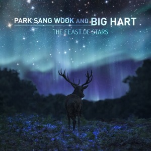 [중고] 박상욱 앤 빅 하트 (Park Sang Wook And Big Hart) / The Feast Of Stars (Digipack)