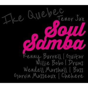 [중고] Ike Quebec / Bossa Nova Soul Samba (Digipack)