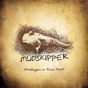 [중고] 머드스키퍼 (Mudskipper) / Mudskipper in Korea Part II