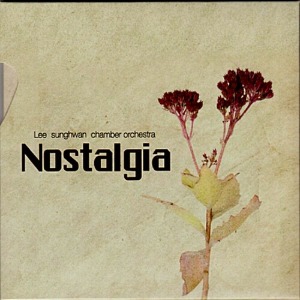 [중고] 이성환 실내 관현악단 (Lee Sunghwan Chamber Orchestra) / Nostalgia (Digipack)