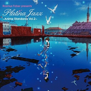 [중고] Rasmus Faber / Platina Jazz ~Anime Standards Vol.2~ (cnlr1104)