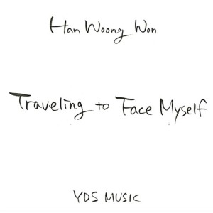 [중고] 한웅원 (Han Woong Won) / Traveling To Face Myself (Digipack)