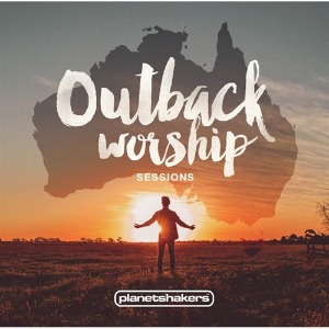 [중고] Planetshakers / Outback Worship Sessions