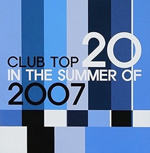 V.A. / Club Top 20 In The Summer Of 2007 (미개봉)