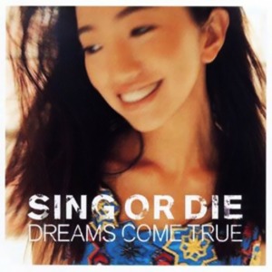 Dreams Come True (드림스 컴 트루) / Sing Or Die (미개봉)