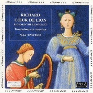 [중고] Alla Francesca / Richard Coeur de Lion : Troubadours &amp; Trouv&amp;egraveres (수입/ops30170)
