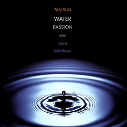 Tan Dun / Water Passion (After Saint Matthew/2CD/미개봉/cck8261)