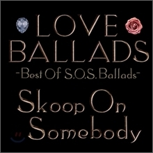 Skoop On Somebody / Love Ballads: Best Of S.O.S Ballads (2CD/미개봉)