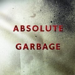 Garbage / Absolute Garbage (미개봉)