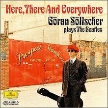 Goran Sollscher / Here, There And Everywhere : Sollscher Plays The Beatles (미개봉/dg3795)