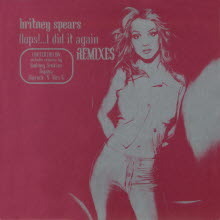 [중고] Britney Spears / Oops!... I Did It Again (Remixes/limited edition/수입)