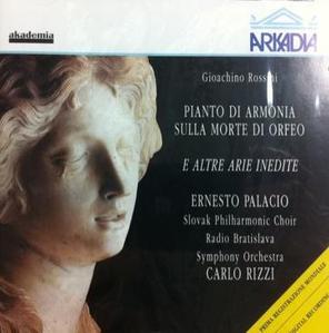 Ernesto Palacio, Carlo Rizzi / Rossini : Pianto Di Armonia, Sulla Morte Di Orfedo, E Altre Arie Inedite (수입/미개봉/cdak109)