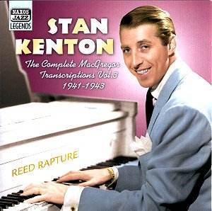 Stan Kenton / Reed Rapture - The Complete Macgregor Transcriptions Vol. 3 (수입/미개봉)