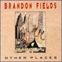 Brandon Fields / Other Places (수입/미개봉)