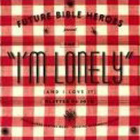 [중고] Future Bible Heroes / I&#039;m Lonely (And I Love It/EP)
