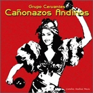 Grupo Cervantes / Canonazos Andinos (미개봉)