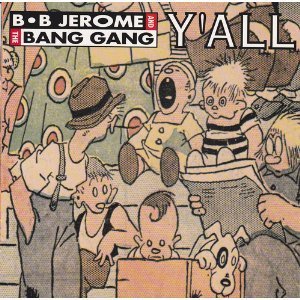 B. B. Jerome, the Bang Gang / Y&#039;all (미개봉)