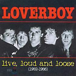 Loverboy / Live,Loud &amp; Loose (미개봉)