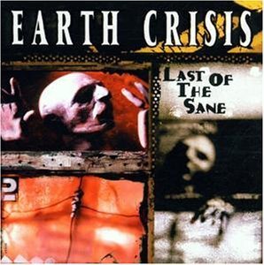 Earth Crisis / Last Of The Sane (수입/미개봉)