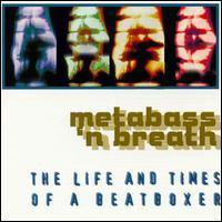 Metabass N Breath / The Life And Times Of A Beatboxer (수입/미개봉)