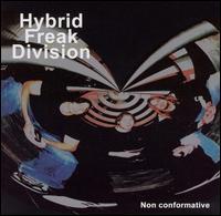 Hybrid Freak Division / Non Conformative (수입/미개봉)