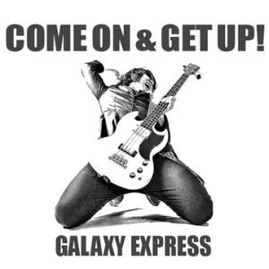 갤럭시 익스프레스 (Galaxy Express) / Come On &amp; Get Up (미개봉)