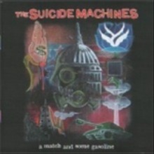 Suicide Machines / A Match &amp; Some Gasoline (수입/미개봉)