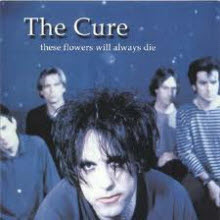 Cure / These Flowers Will Always Die (2CD/수입/미개봉)