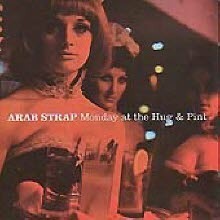 [중고] Arab Strap / Monday At The Hug &amp; Pint (수입)