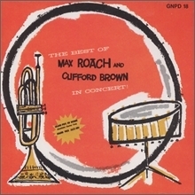 Max Roach &amp; Clifford Brown / Best Of Max Roach &amp; Clifford Brown In Concert (수입/미개봉)